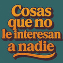 Cosas que no le interesan a nadie 