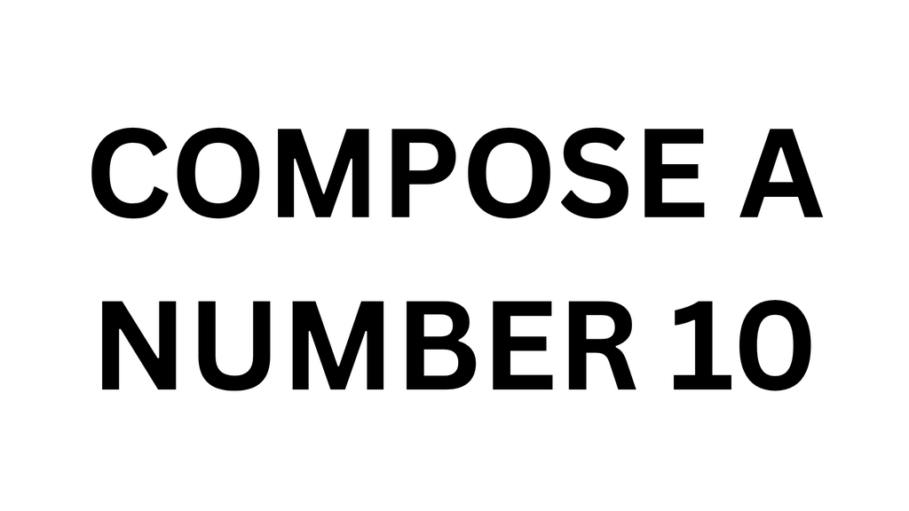 COMPOSE A NUMBER 10